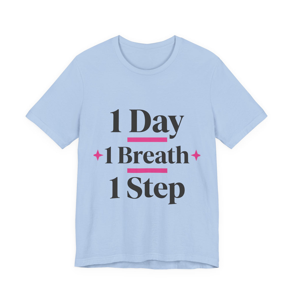 1 Day 1 Breath 1 Step