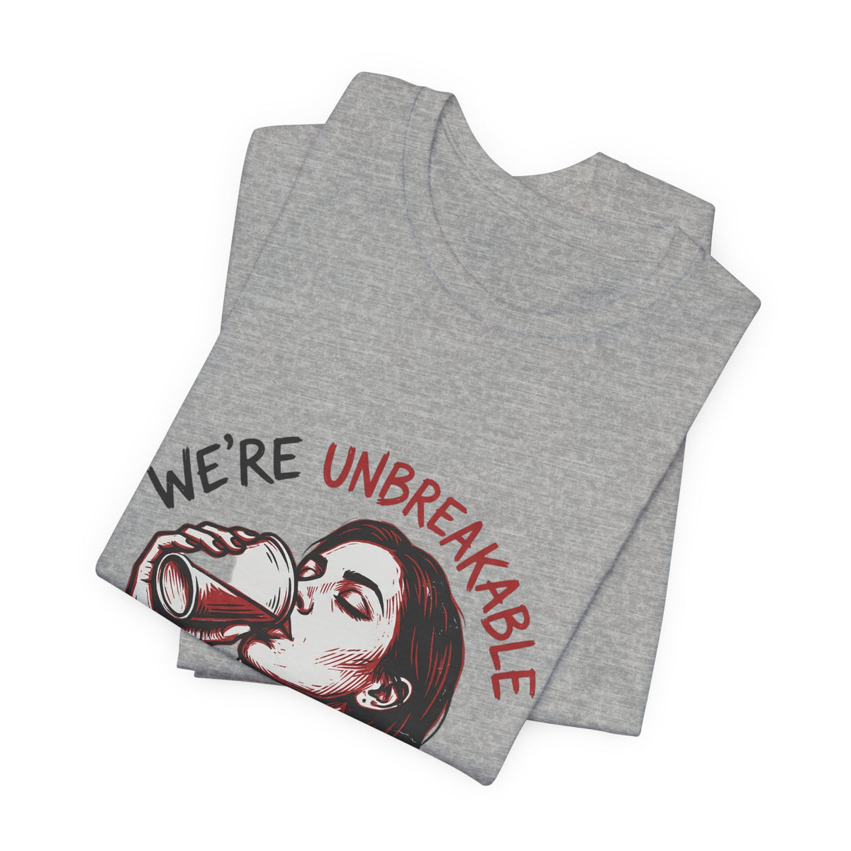 Unbreakable Stay Mad