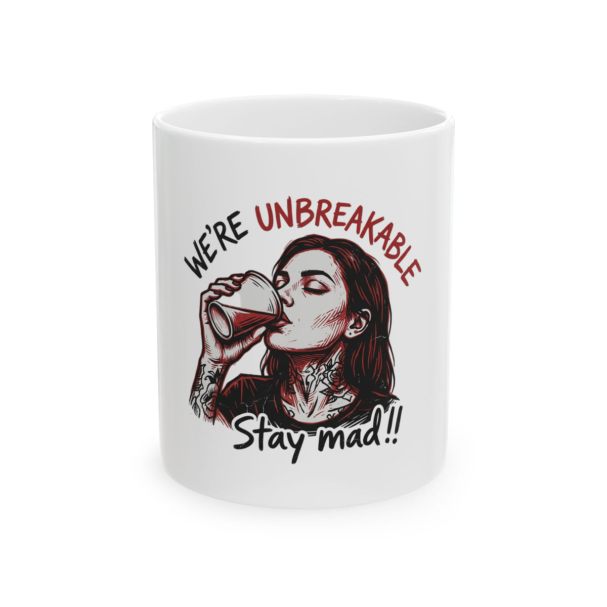 Unbreakable Stay Mad