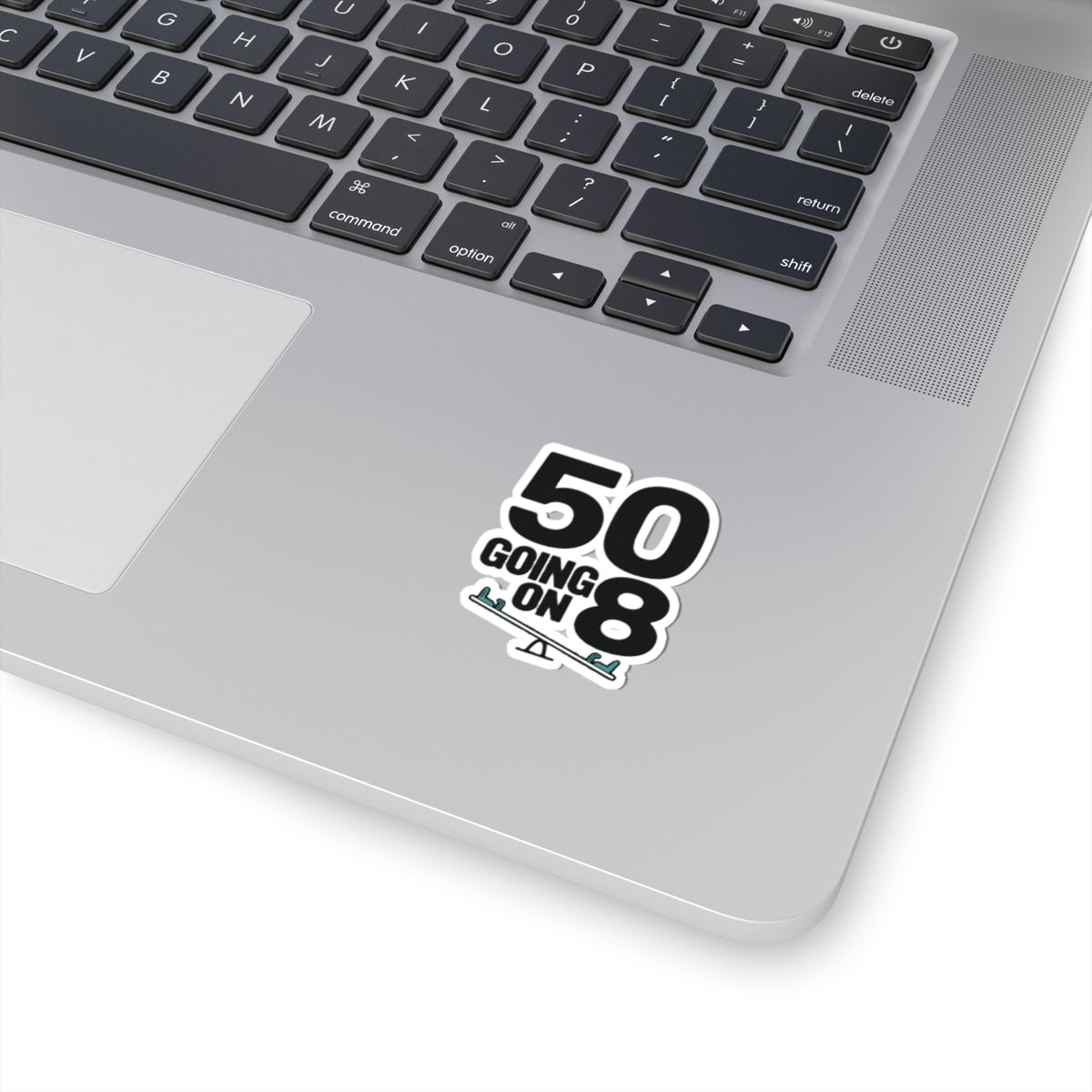 50 GOING ON 8