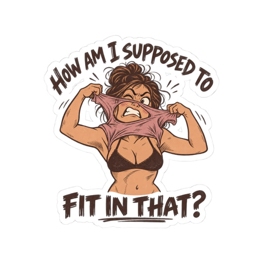 How Am I Supposed To Fit