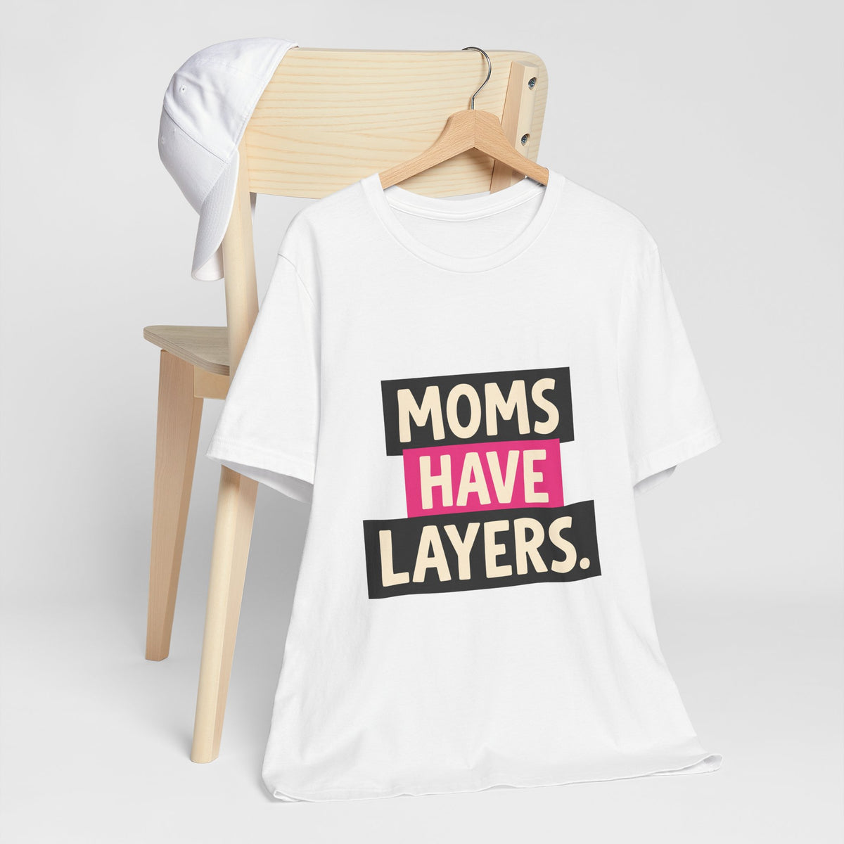 Moms Have Layers