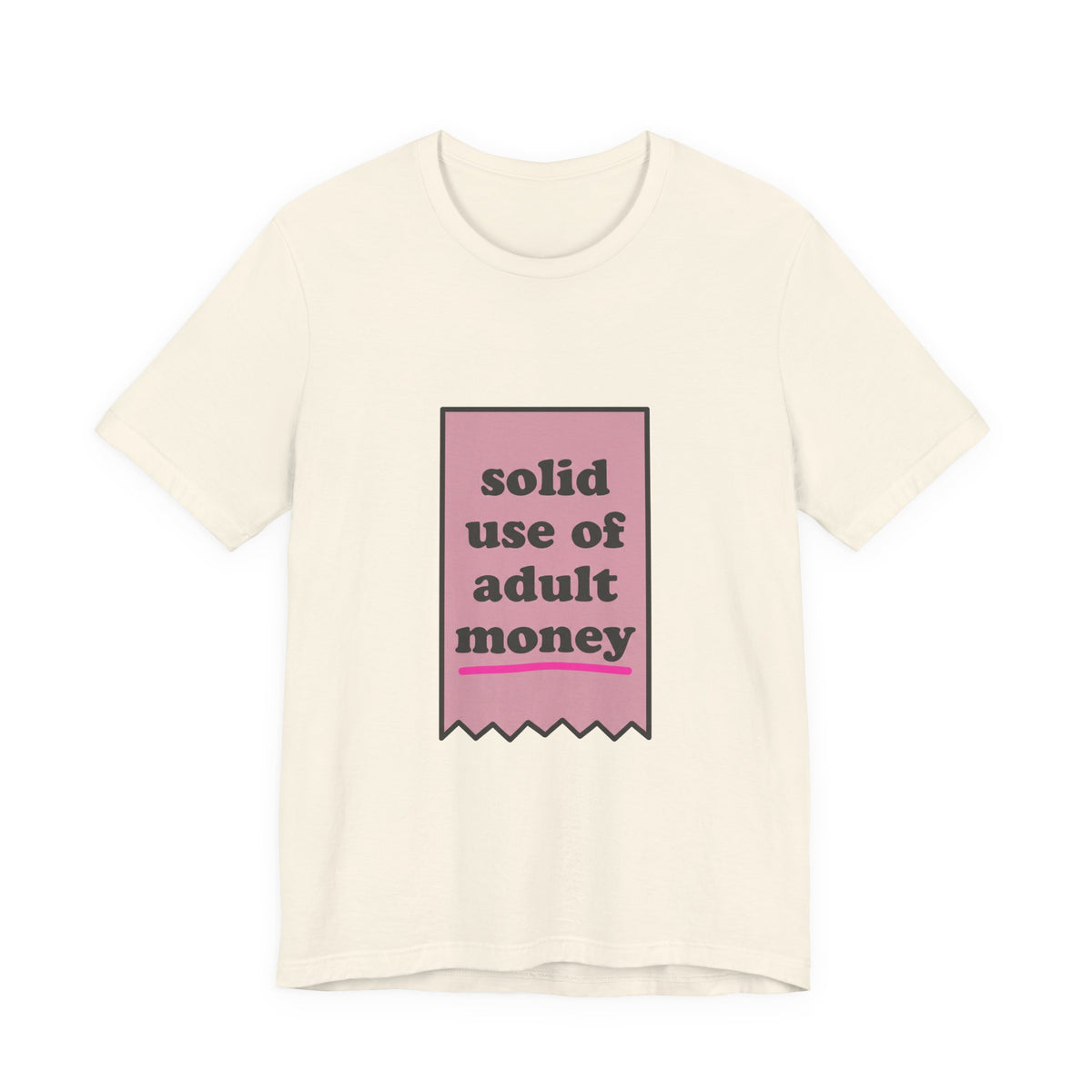 solid use of adult money