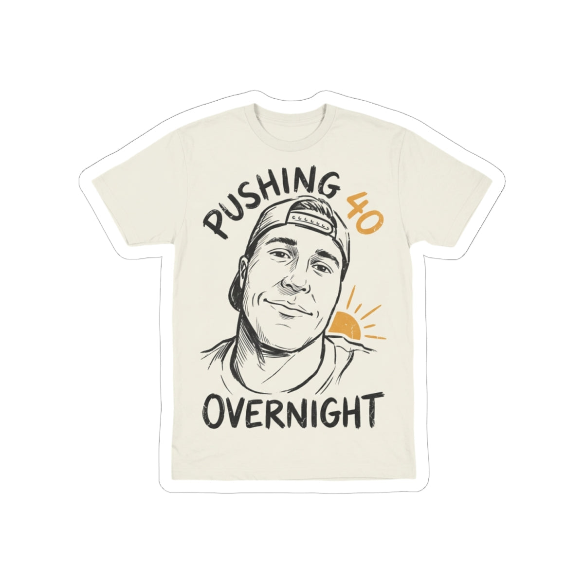Pushing 40 Overnight