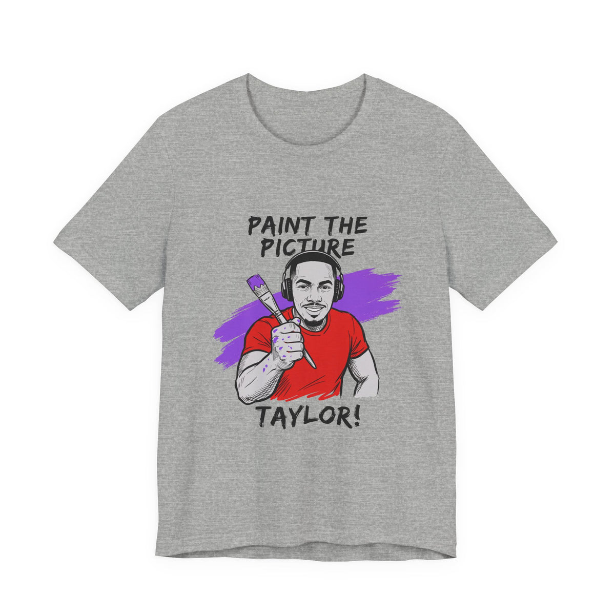 PAINT THE PICTURE TAYLOR!