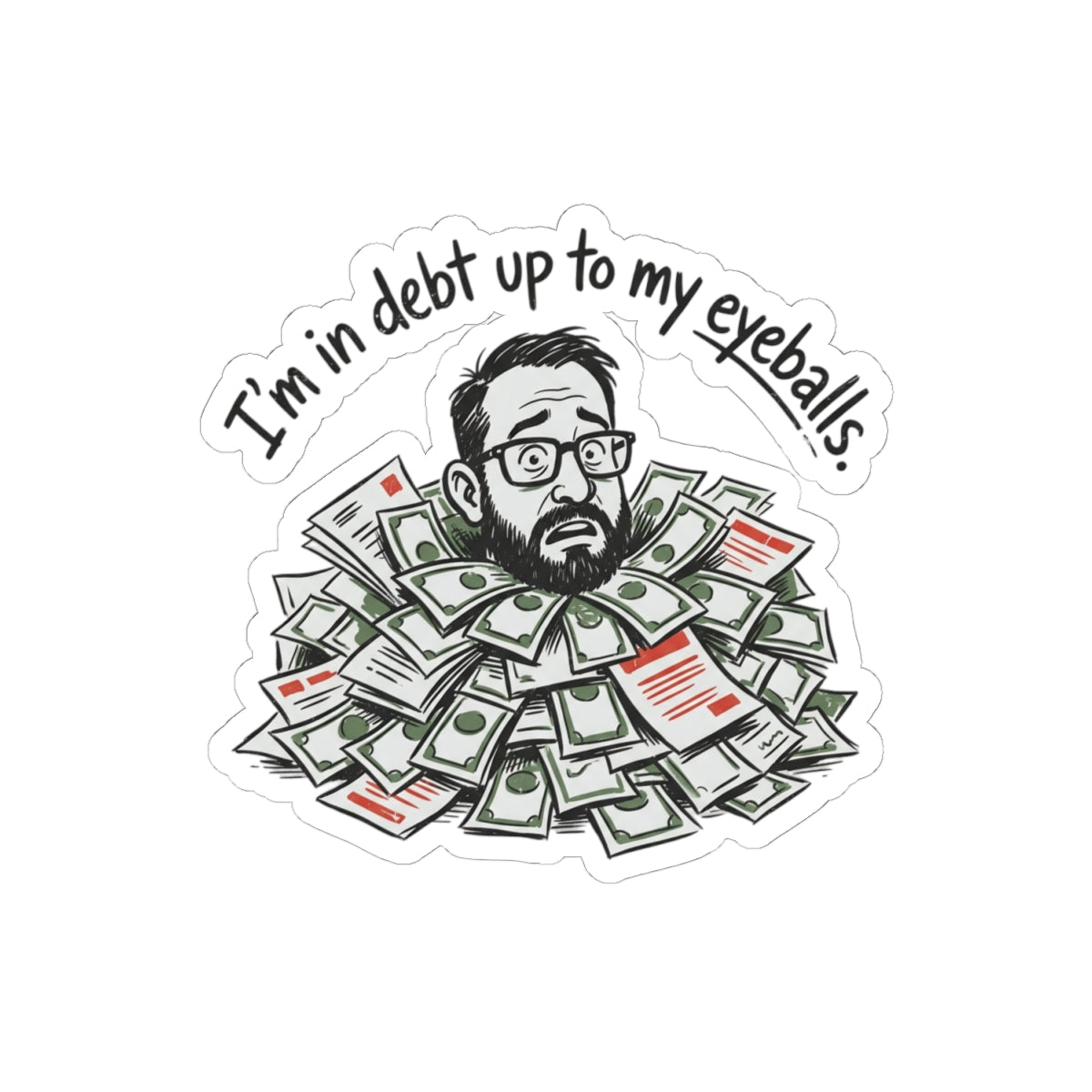 Debt Up to My Eyeballs
