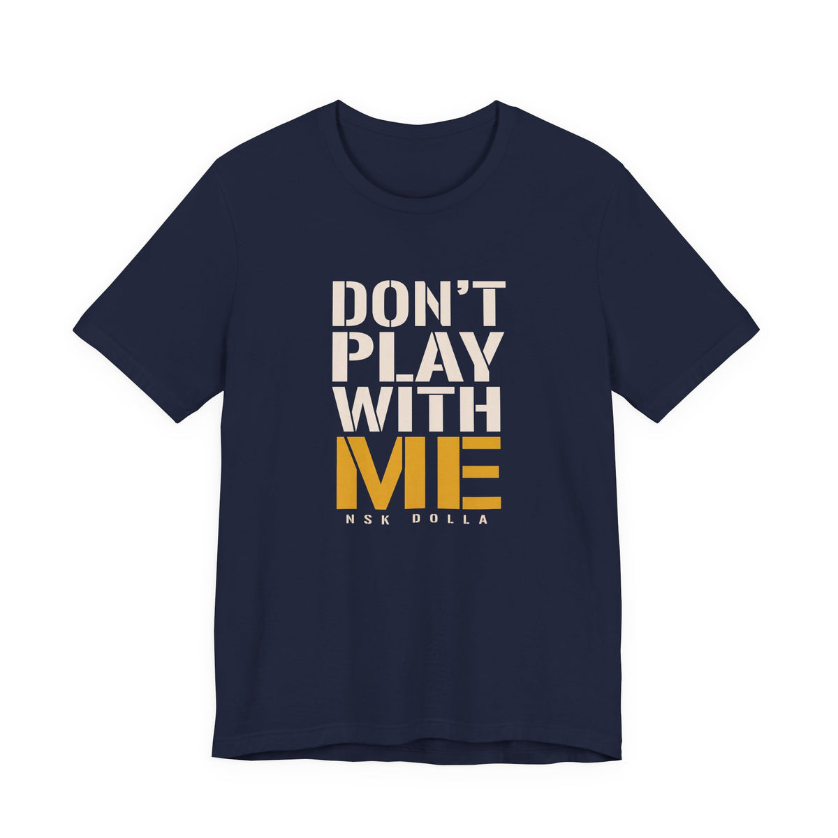 Don't Play With Me - Stencil