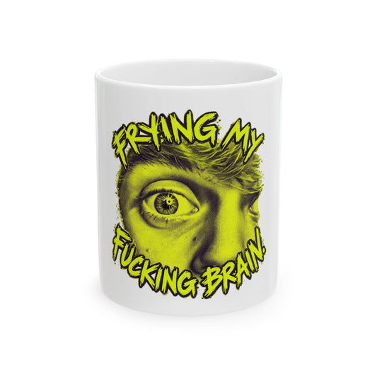 Frying My Brain