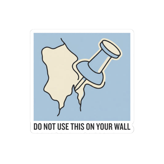 Do Not Use On Your Wall
