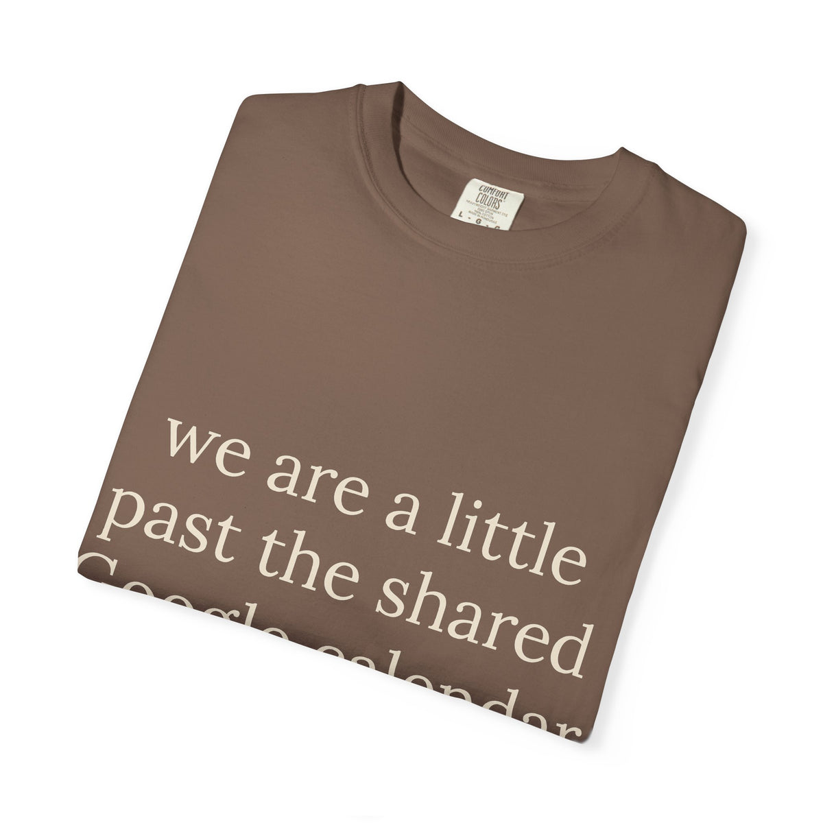 we are a little past the shared Google calendar stage.